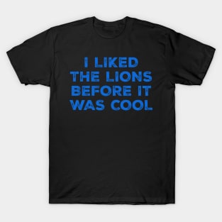 vintage grunge detroit - i liked the lions before it was cool T-Shirt